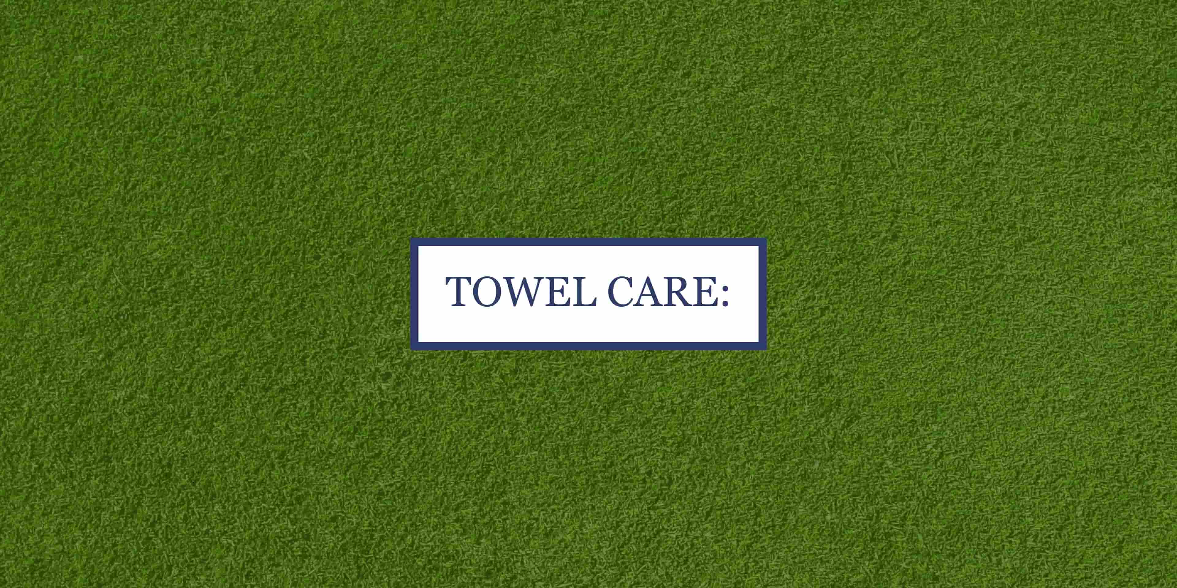 Towel Care Banner on top of Green Grass